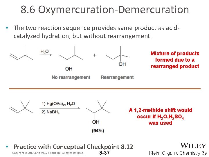 8. 6 Oxymercuration-Demercuration • The two reaction sequence provides same product as acidcatalyzed hydration,