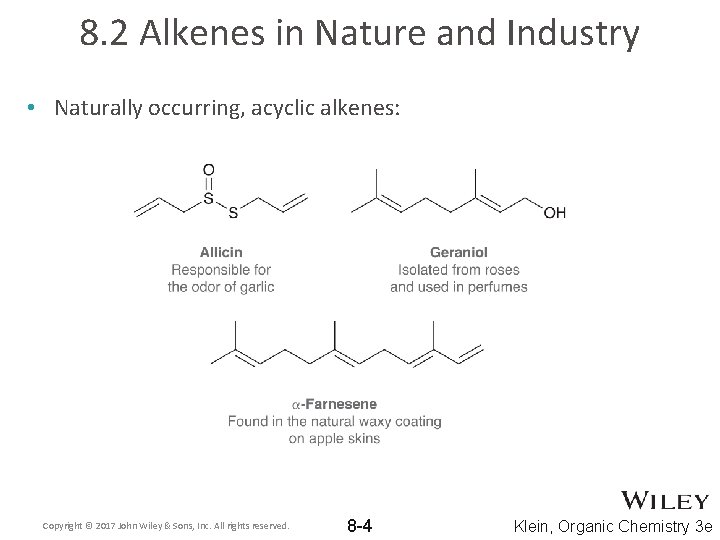 8. 2 Alkenes in Nature and Industry • Naturally occurring, acyclic alkenes: Copyright ©