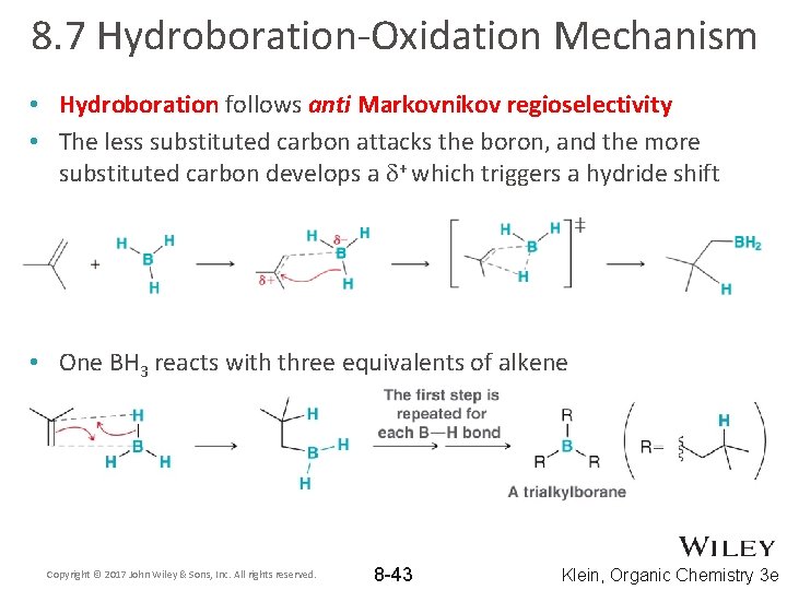 8. 7 Hydroboration-Oxidation Mechanism • Hydroboration follows anti Markovnikov regioselectivity • The less substituted