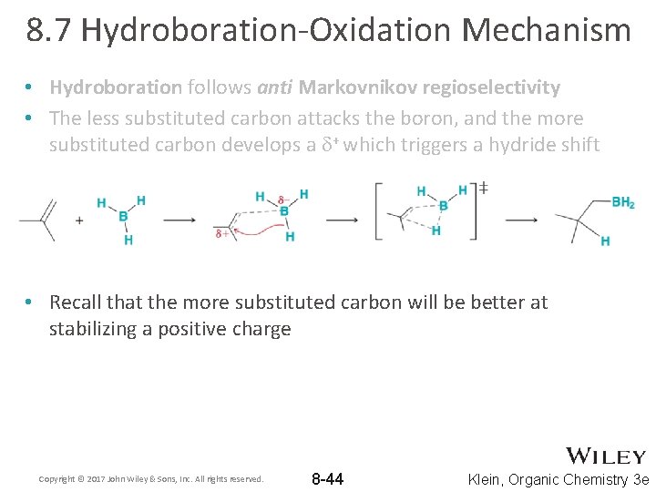 8. 7 Hydroboration-Oxidation Mechanism • Hydroboration follows anti Markovnikov regioselectivity • The less substituted