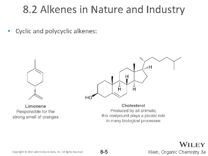 8. 2 Alkenes in Nature and Industry • Cyclic and polycyclic alkenes: Copyright ©