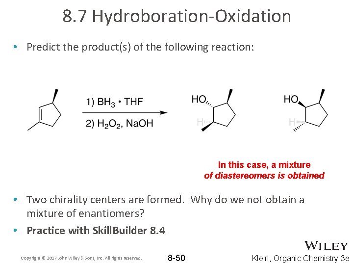 8. 7 Hydroboration-Oxidation • Predict the product(s) of the following reaction: In this case,