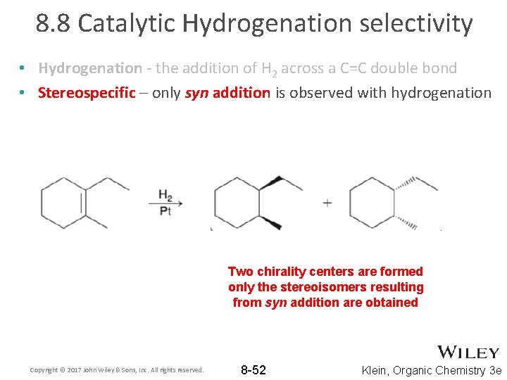 8. 8 Catalytic Hydrogenation selectivity • Hydrogenation - the addition of H 2 across