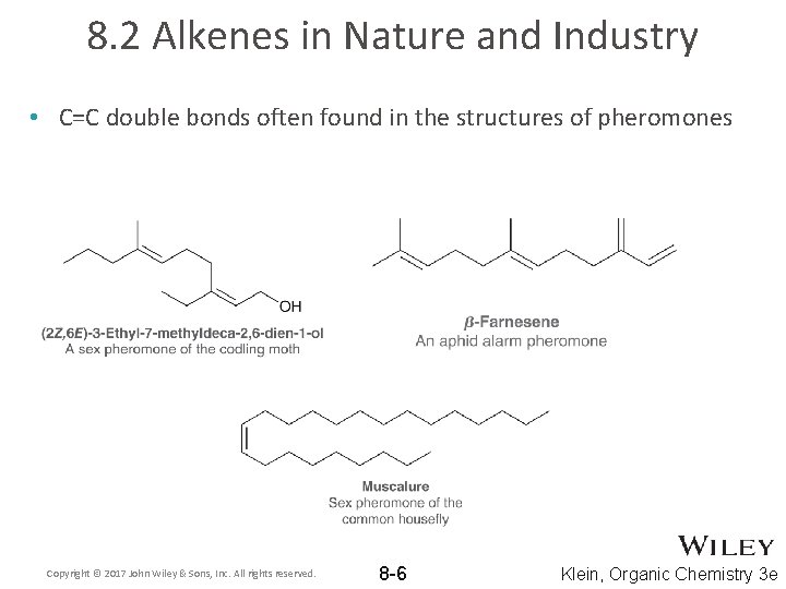 8. 2 Alkenes in Nature and Industry • C=C double bonds often found in