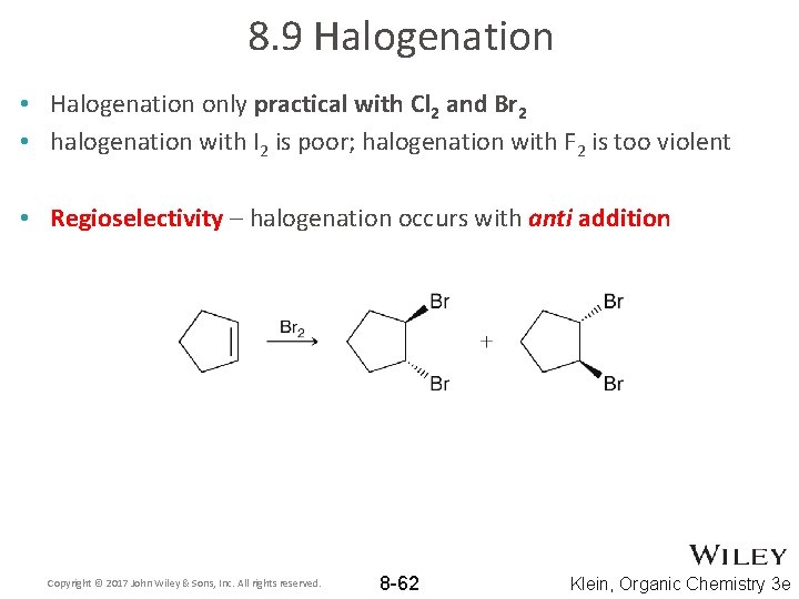 8. 9 Halogenation • Halogenation only practical with Cl 2 and Br 2 •