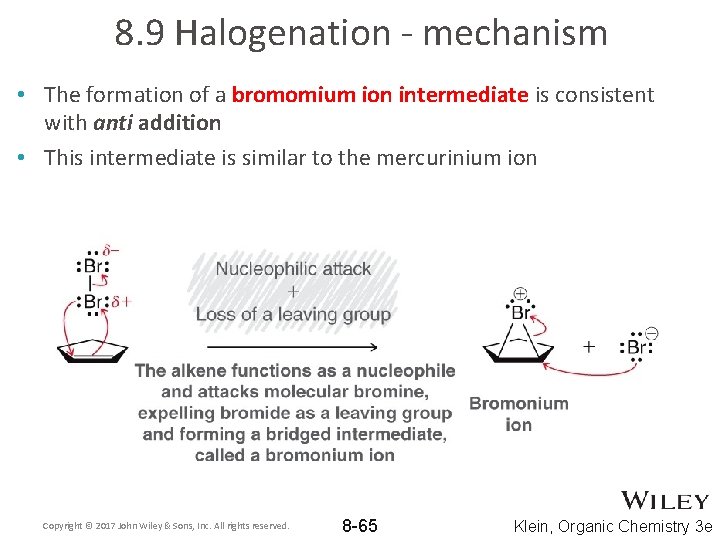 8. 9 Halogenation - mechanism • The formation of a bromomium ion intermediate is