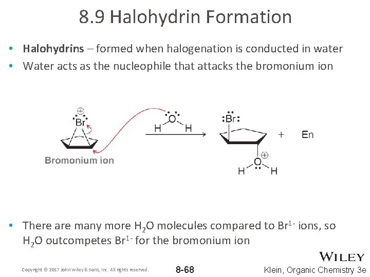 8. 9 Halohydrin Formation • Halohydrins – formed when halogenation is conducted in water