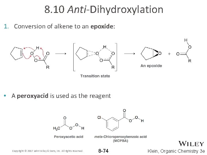 8. 10 Anti-Dihydroxylation 1. Conversion of alkene to an epoxide: • A peroxyacid is