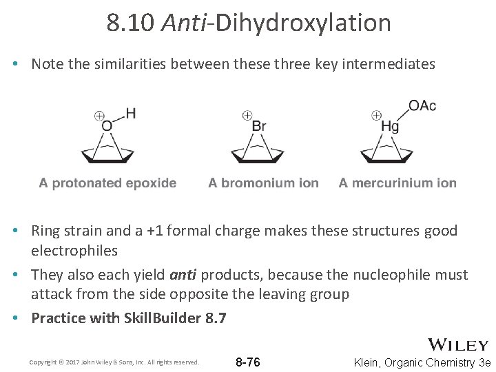8. 10 Anti-Dihydroxylation • Note the similarities between these three key intermediates • Ring