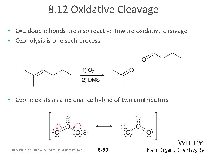 8. 12 Oxidative Cleavage • C=C double bonds are also reactive toward oxidative cleavage