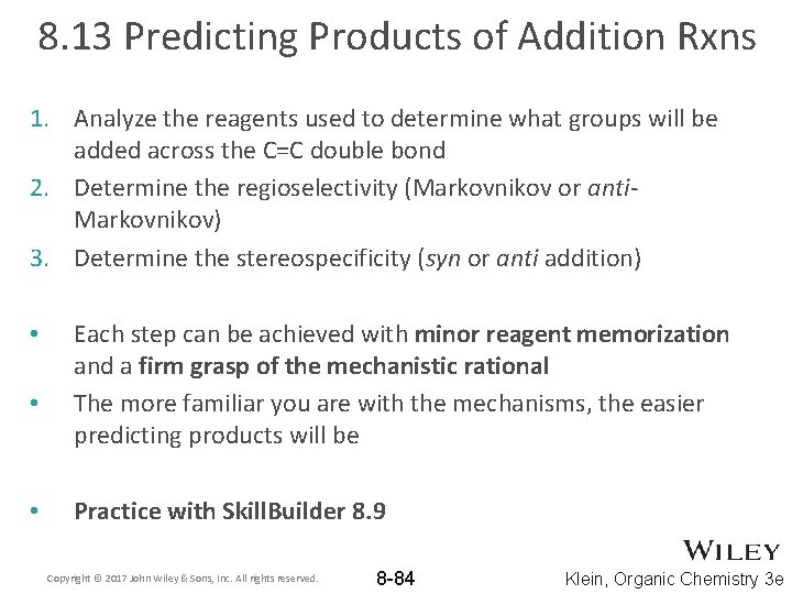 8. 13 Predicting Products of Addition Rxns 1. Analyze the reagents used to determine