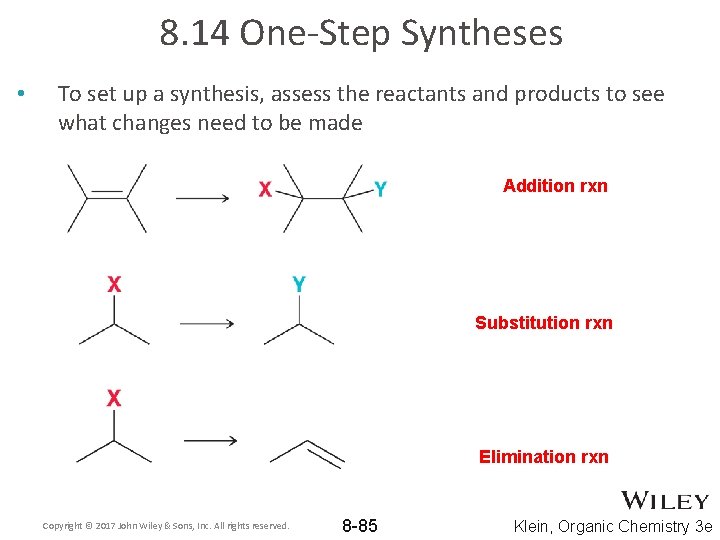 8. 14 One-Step Syntheses • To set up a synthesis, assess the reactants and