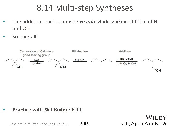 8. 14 Multi-step Syntheses • The addition reaction must give anti Markovnikov addition of