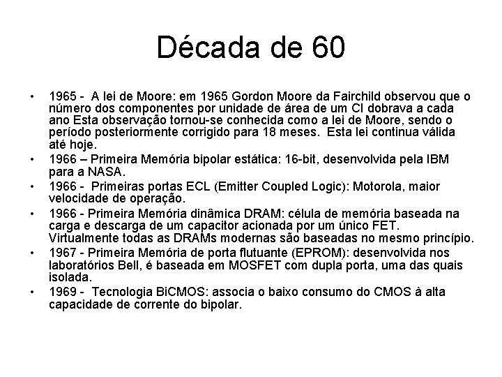 Década de 60 • • • 1965 - A lei de Moore: em 1965