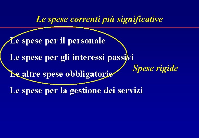 Le spese correnti più significative Le spese per il personale Le spese per gli