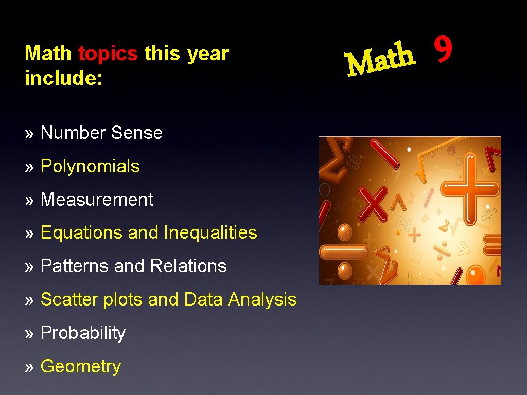 Math topics this year include: » Number Sense » Polynomials » Measurement » Equations