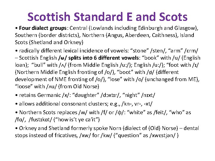 Scottish Standard E and Scots • Four dialect groups: Central (Lowlands including Edinburgh and