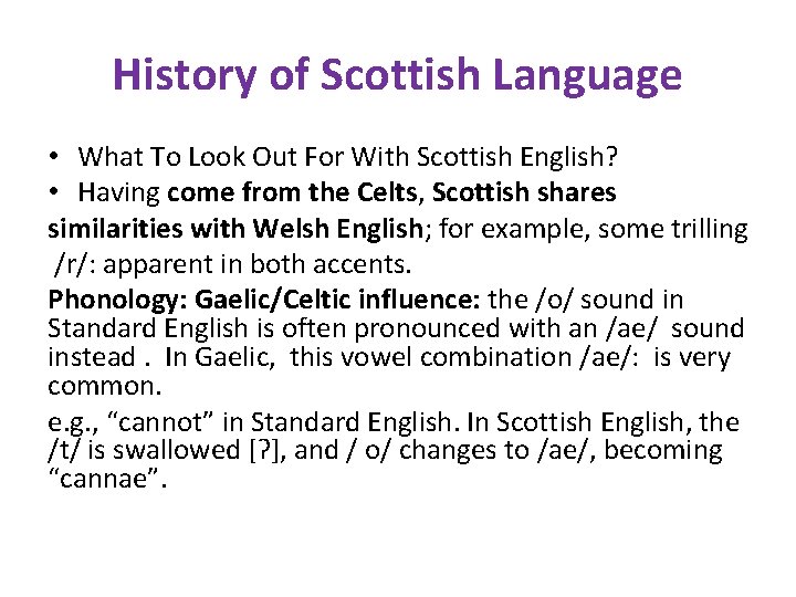 History of Scottish Language • What To Look Out For With Scottish English? •