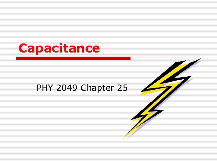 Capacitance PHY 2049 Chapter 25 