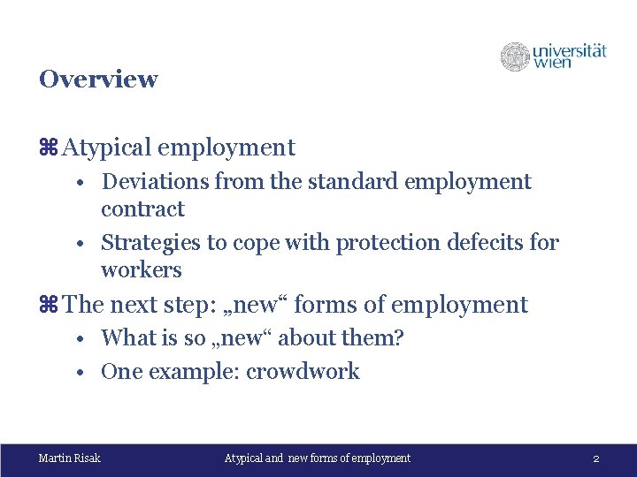 Overview z Atypical employment • Deviations from the standard employment contract • Strategies to