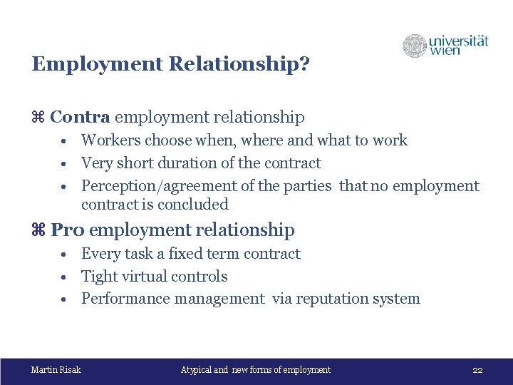 Employment Relationship? z Contra employment relationship • Workers choose when, where and what to