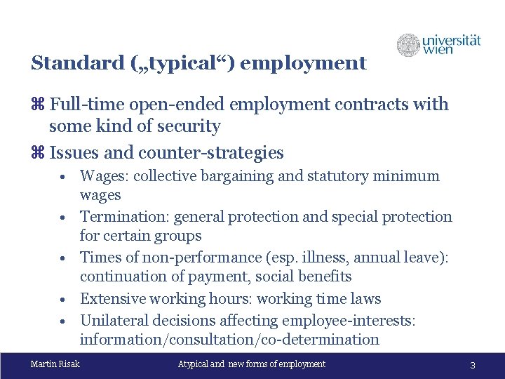 Standard („typical“) employment z Full-time open-ended employment contracts with some kind of security z