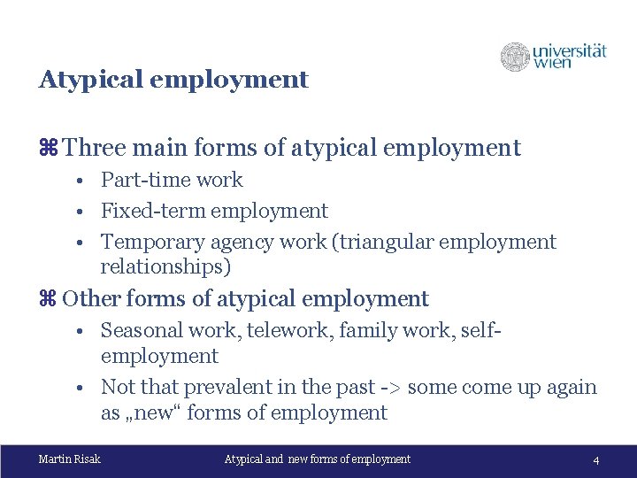 Atypical employment z Three main forms of atypical employment • Part-time work • Fixed-term