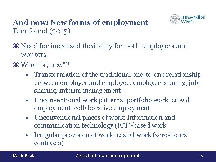 And now: New forms of employment Eurofound (2015) z Need for increased flexibility for