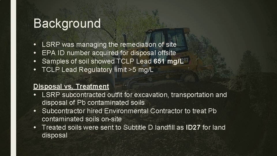 Background • • LSRP was managing the remediation of site EPA ID number acquired