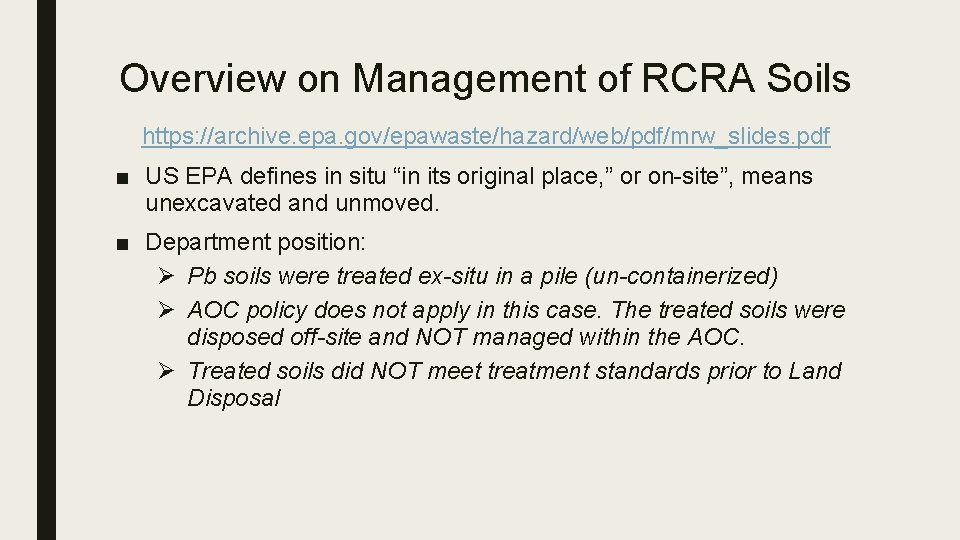 Overview on Management of RCRA Soils https: //archive. epa. gov/epawaste/hazard/web/pdf/mrw_slides. pdf ■ US EPA