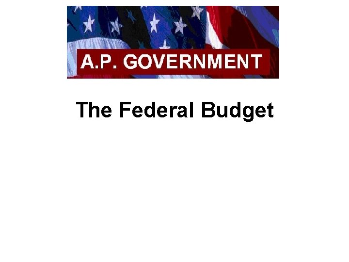The Federal Budget 