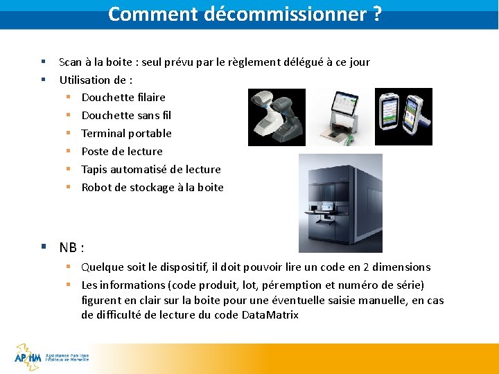 Comment décommissionner ? § § Scan à la boite : seul prévu par le