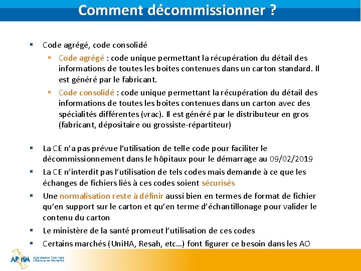 Comment décommissionner ? § Code agrégé, code consolidé § Code agrégé : code unique