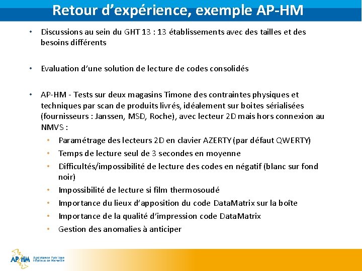 Retour d’expérience, exemple AP-HM • Discussions au sein du GHT 13 : 13 établissements