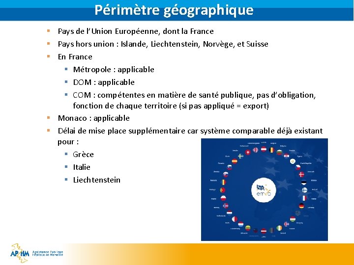 Périmètre géographique § Pays de l’Union Européenne, dont la France § Pays hors union