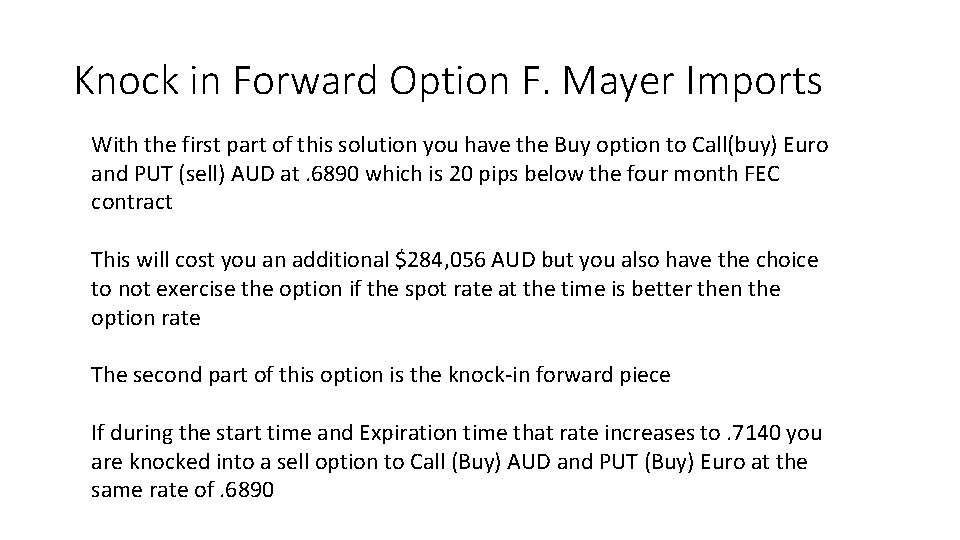Knock in Forward Option F. Mayer Imports With the first part of this solution