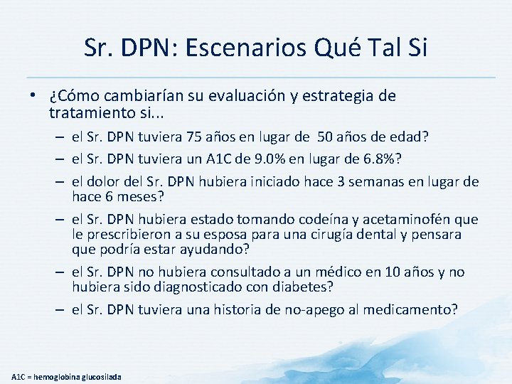 Sr. DPN: Escenarios Qué Tal Si • ¿Cómo cambiarían su evaluación y estrategia de Sr. DPN: Escenarios Qué Tal Si • ¿Cómo cambiarían su evaluación y estrategia de
