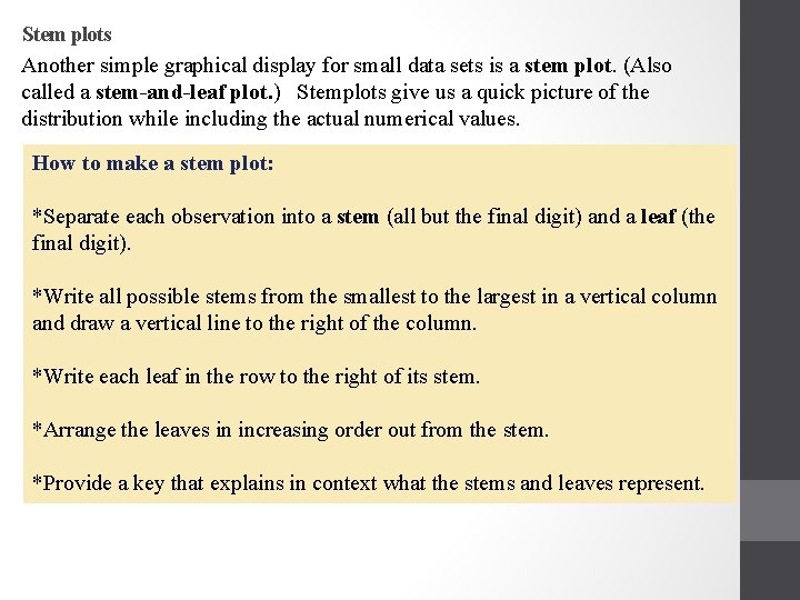 Stem plots Another simple graphical display for small data sets is a stem plot.
