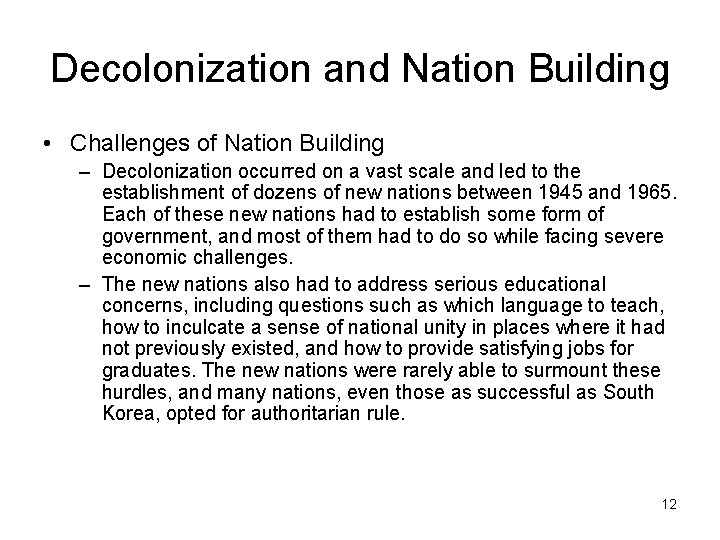 Decolonization and Nation Building • Challenges of Nation Building – Decolonization occurred on a Decolonization and Nation Building • Challenges of Nation Building – Decolonization occurred on a