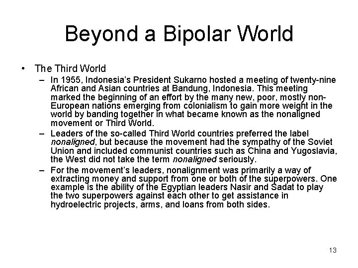 Beyond a Bipolar World • The Third World – In 1955, Indonesia’s President Sukarno Beyond a Bipolar World • The Third World – In 1955, Indonesia’s President Sukarno