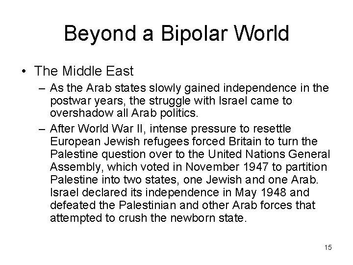 Beyond a Bipolar World • The Middle East – As the Arab states slowly Beyond a Bipolar World • The Middle East – As the Arab states slowly