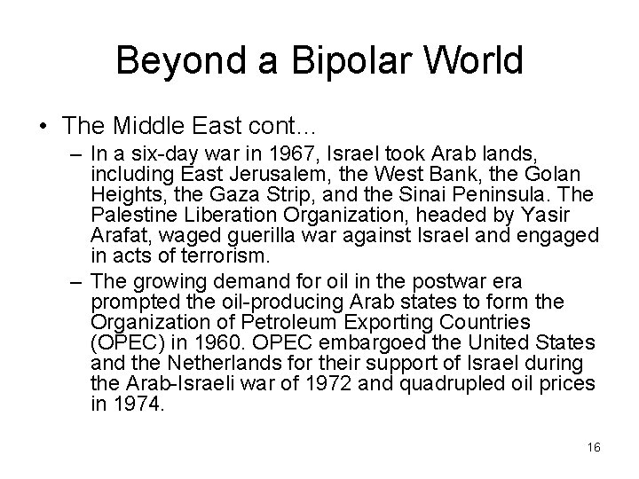 Beyond a Bipolar World • The Middle East cont… – In a six-day war Beyond a Bipolar World • The Middle East cont… – In a six-day war
