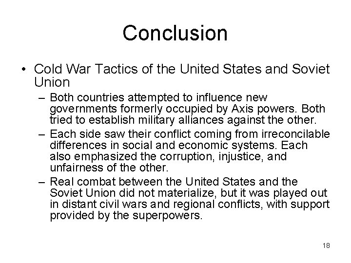 Conclusion • Cold War Tactics of the United States and Soviet Union – Both Conclusion • Cold War Tactics of the United States and Soviet Union – Both