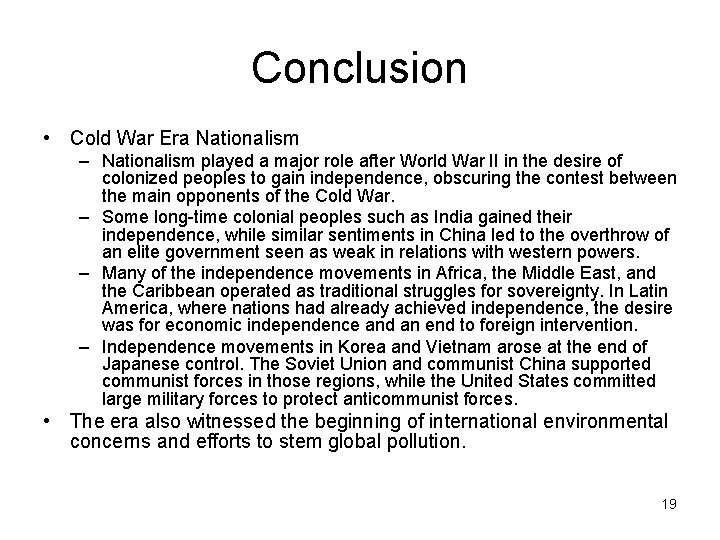 Conclusion • Cold War Era Nationalism – Nationalism played a major role after World Conclusion • Cold War Era Nationalism – Nationalism played a major role after World