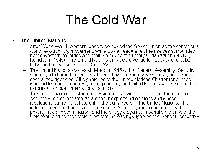 The Cold War • The United Nations – After World War II, western leaders The Cold War • The United Nations – After World War II, western leaders