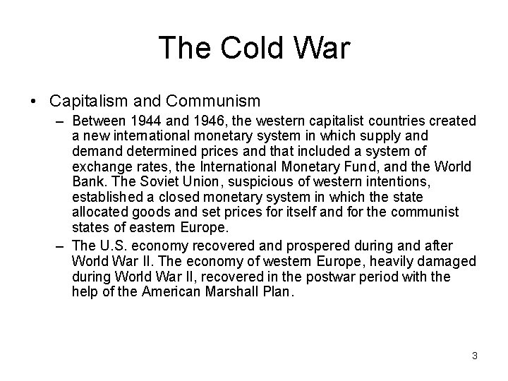 The Cold War • Capitalism and Communism – Between 1944 and 1946, the western The Cold War • Capitalism and Communism – Between 1944 and 1946, the western