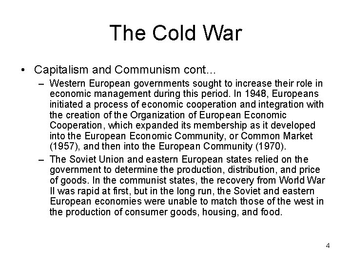 The Cold War • Capitalism and Communism cont… – Western European governments sought to The Cold War • Capitalism and Communism cont… – Western European governments sought to