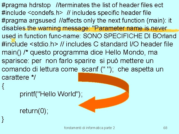 #pragma hdrstop //terminates the list of header files ect #include <condefs. h> // includes