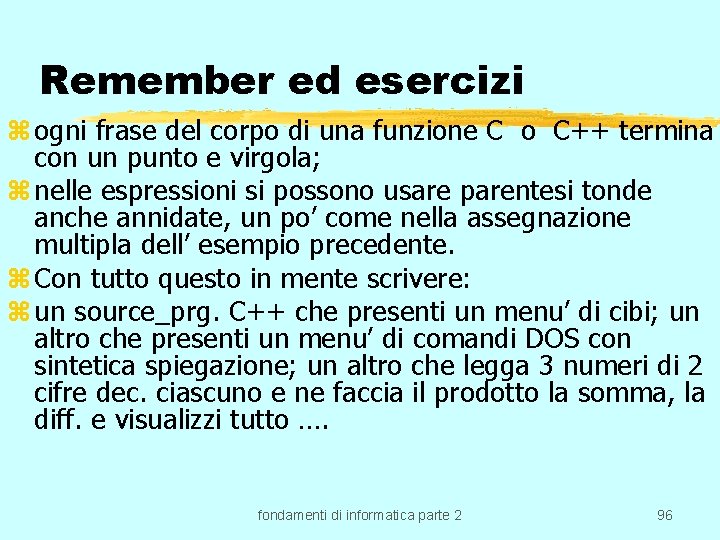 Remember ed esercizi z ogni frase del corpo di una funzione C o C++