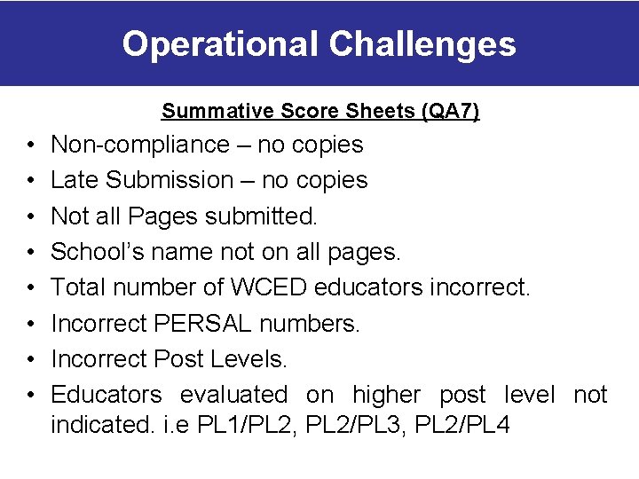 Operational Challenges Summative Score Sheets (QA 7) • • Non-compliance – no copies Late Operational Challenges Summative Score Sheets (QA 7) • • Non-compliance – no copies Late